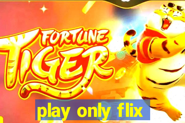 play only flix